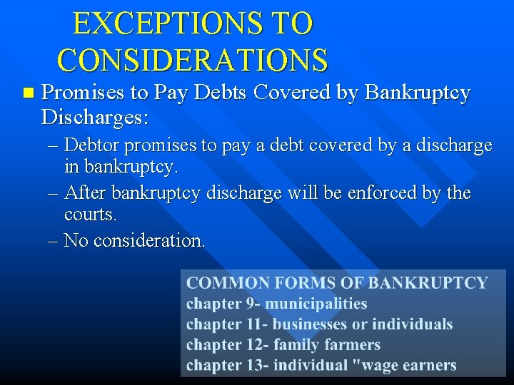 EXCEPTIONS TO CONSIDERATIONS n Promises to Pay Debts Covered by Bankruptcy Discharges: – Debtor