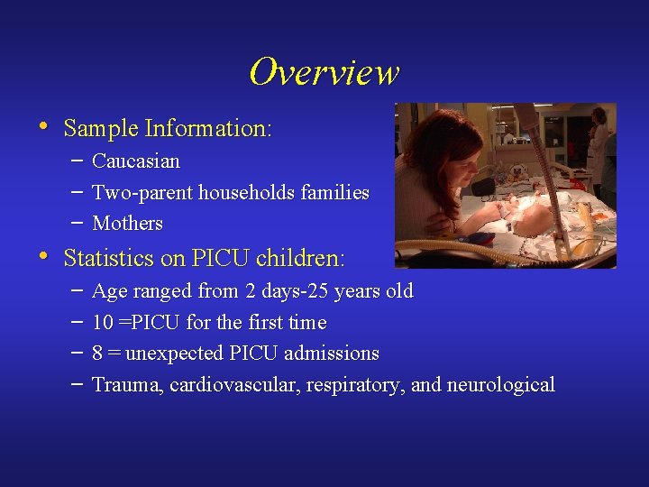 Overview • Sample Information: – – – Caucasian Two-parent households families Mothers • Statistics