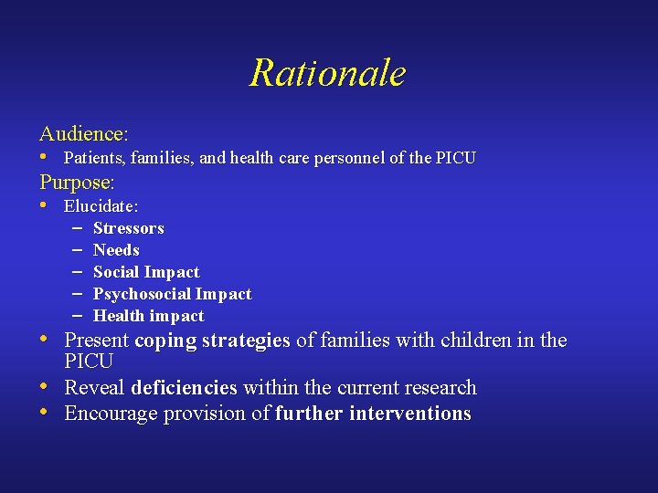 Rationale Audience: • Patients, families, and health care personnel of the PICU Purpose: •