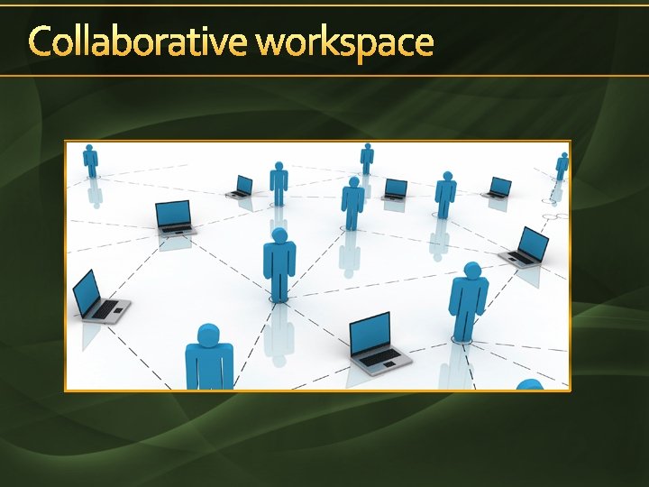 Collaborative workspace 