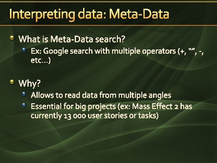 Interpreting data: Meta-Data What is Meta-Data search? Ex: Google search with multiple operators (+,