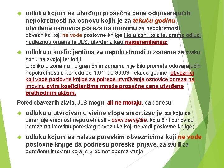  odluku kojom se utvrđuju prosečne cene odgovarajućih nepokretnosti na osnovu kojih je za