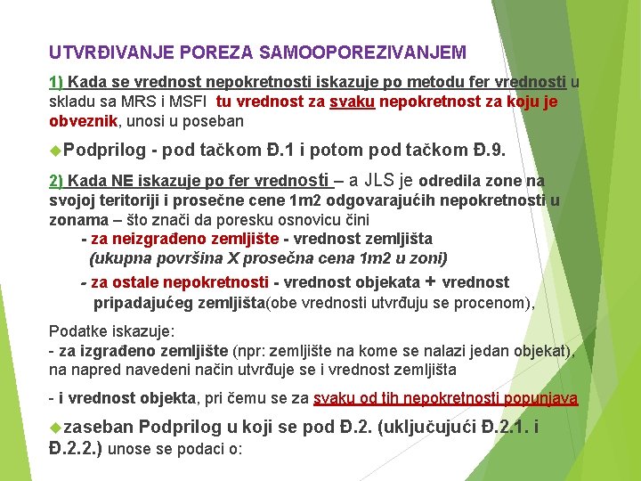 UTVRĐIVANJE POREZA SAMOOPOREZIVANJEM 1) Kada se vrednost nepokretnosti iskazuje po metodu fer vrednosti u