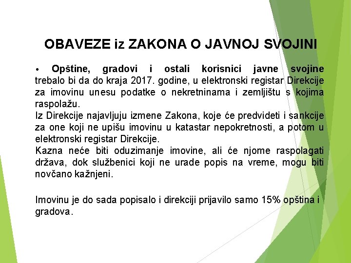 OBAVEZE iz ZAKONA O JAVNOJ SVOJINI Opštine, gradovi i ostali korisnici javne svojine trebalo