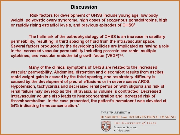 Discussion Risk factors for development of OHSS include young age, low body weight, polycystic