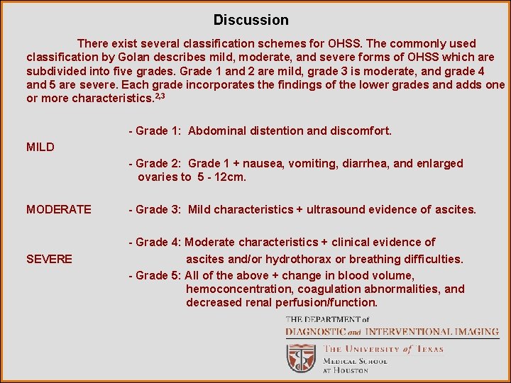 Discussion There exist several classification schemes for OHSS. The commonly used classification by Golan