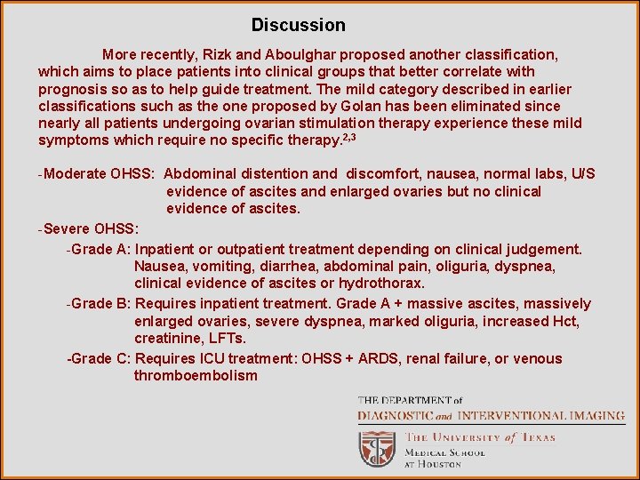 Discussion More recently, Rizk and Aboulghar proposed another classification, which aims to place patients