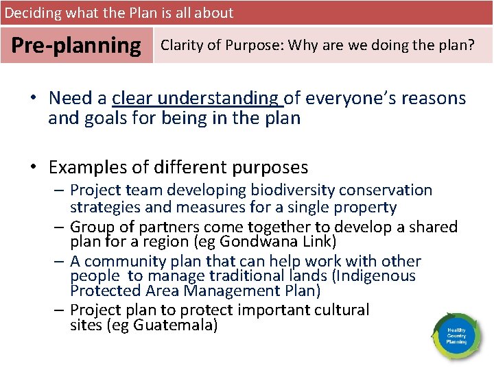 Deciding what the Plan is all about Pre-planning Clarity of Purpose: Why are we