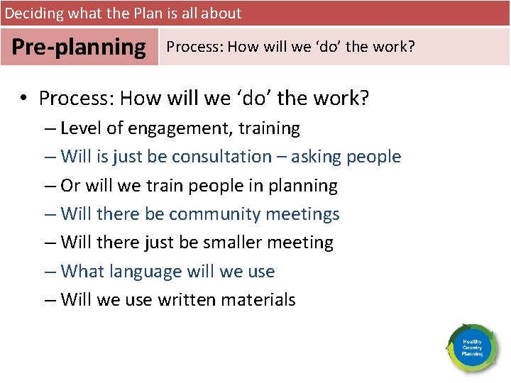 Deciding what the Plan is all about Pre-planning Process: How will we ‘do’ the