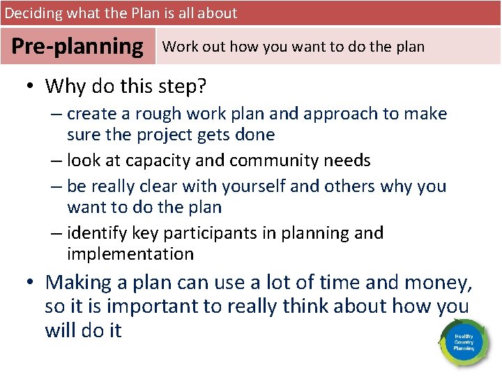 Deciding what the Plan is all about Pre-planning Work out how you want to