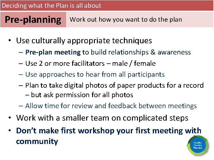 Deciding what the Plan is all about Pre-planning Work out how you want to