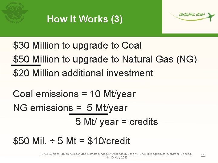 How It Works (3) $30 Million to upgrade to Coal $50 Million to upgrade