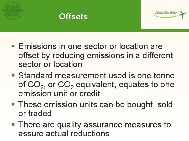 Offsets § Emissions in one sector or location are offset by reducing emissions in