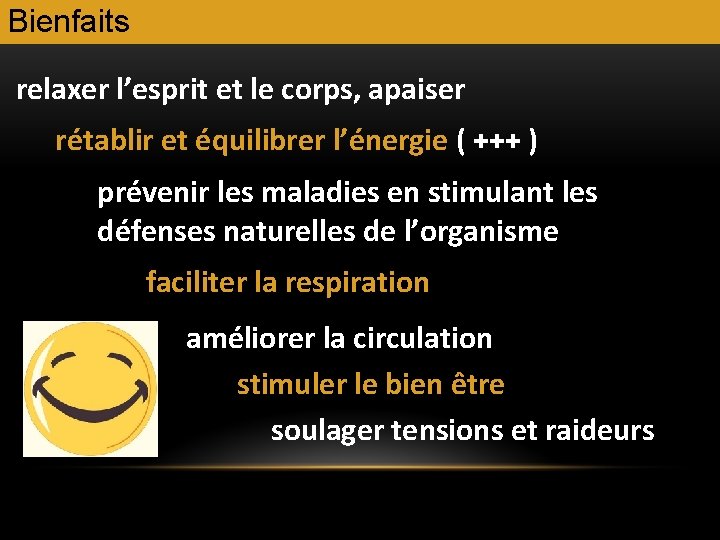 Bienfaits relaxer l’esprit et le corps, apaiser rétablir et équilibrer l’énergie ( +++ ) Bienfaits relaxer l’esprit et le corps, apaiser rétablir et équilibrer l’énergie ( +++ )
