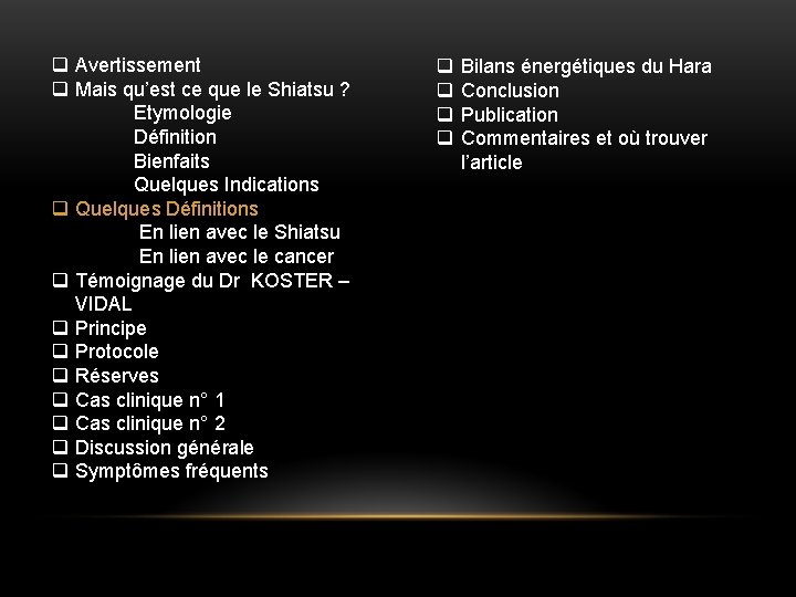 q Avertissement q Mais qu’est ce que le Shiatsu ? Etymologie Définition Bienfaits Quelques