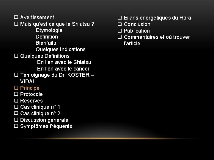 q Avertissement q Mais qu’est ce que le Shiatsu ? Etymologie Définition Bienfaits Quelques q Avertissement q Mais qu’est ce que le Shiatsu ? Etymologie Définition Bienfaits Quelques