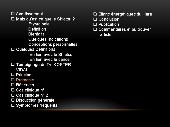 q Avertissement q Mais qu’est ce que le Shiatsu ? Etymologie Définition Bienfaits Quelques q Avertissement q Mais qu’est ce que le Shiatsu ? Etymologie Définition Bienfaits Quelques