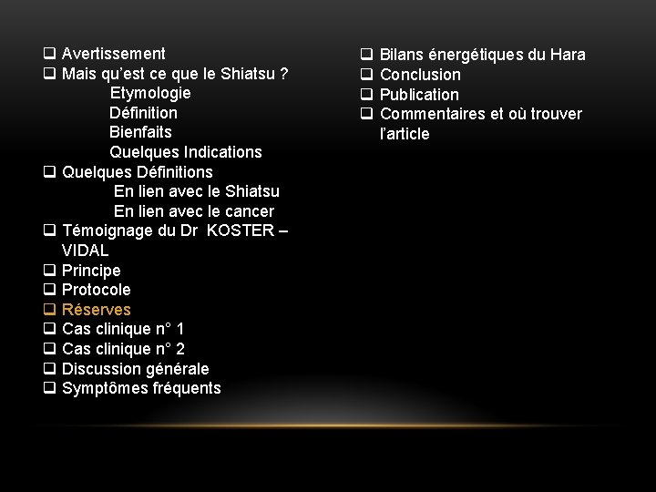 q Avertissement q Mais qu’est ce que le Shiatsu ? Etymologie Définition Bienfaits Quelques