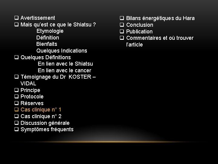 q Avertissement q Mais qu’est ce que le Shiatsu ? Etymologie Définition Bienfaits Quelques