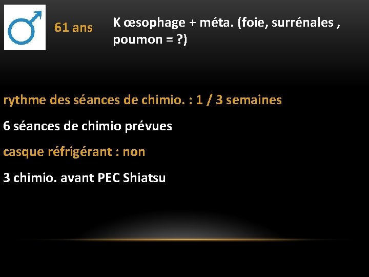 61 ans K œsophage + méta. (foie, surrénales , poumon = ? ) rythme