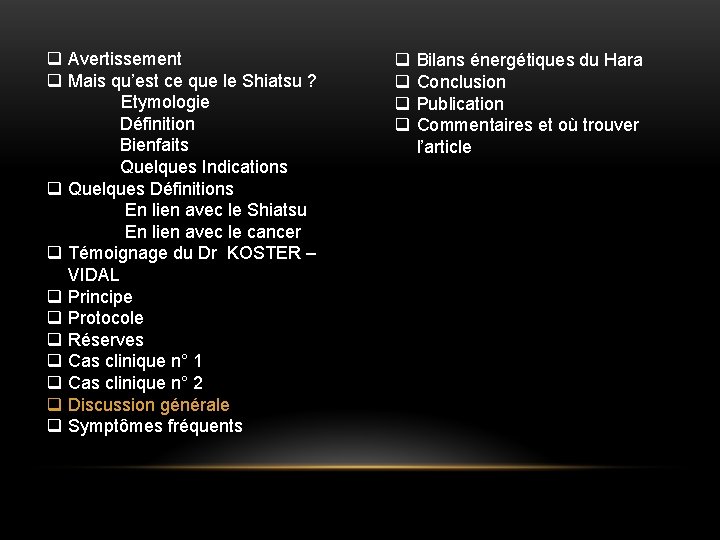 q Avertissement q Mais qu’est ce que le Shiatsu ? Etymologie Définition Bienfaits Quelques