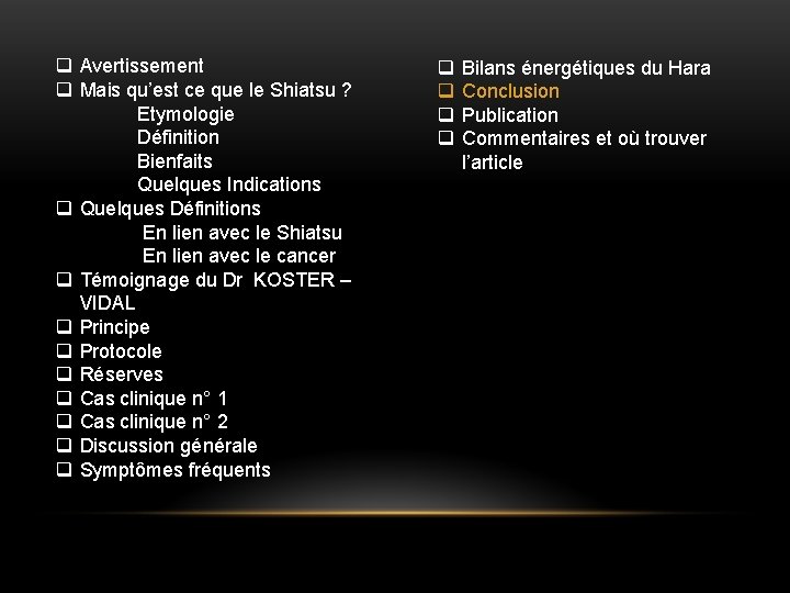 q Avertissement q Mais qu’est ce que le Shiatsu ? Etymologie Définition Bienfaits Quelques