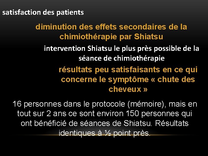 satisfaction des patients diminution des effets secondaires de la chimiothérapie par Shiatsu intervention Shiatsu satisfaction des patients diminution des effets secondaires de la chimiothérapie par Shiatsu intervention Shiatsu
