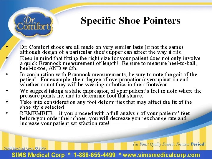 Specific Shoe Pointers • • • Dr. Comfort shoes are all made on very