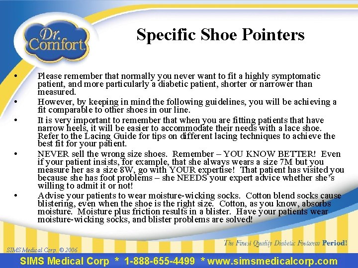 Specific Shoe Pointers • • • Please remember that normally you never want to