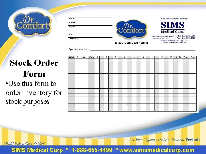 Stock Order Form • Use this form to order inventory for stock purposes SIMS