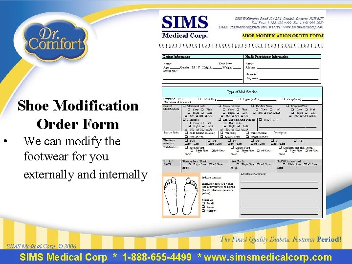 Shoe Modification Order Form • We can modify the footwear for you externally and