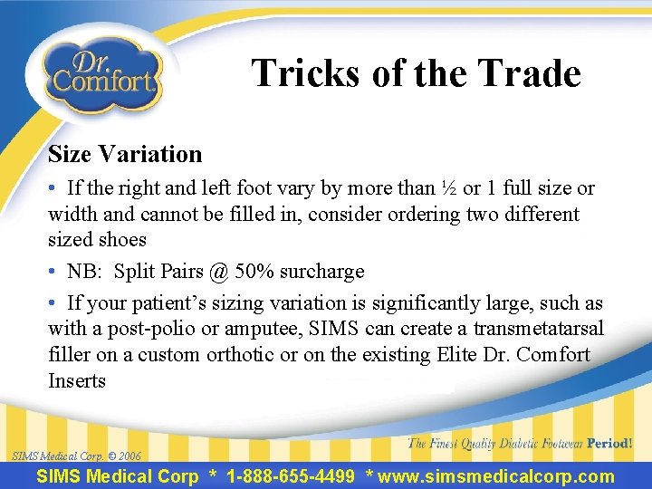 Tricks of the Trade Size Variation • If the right and left foot vary