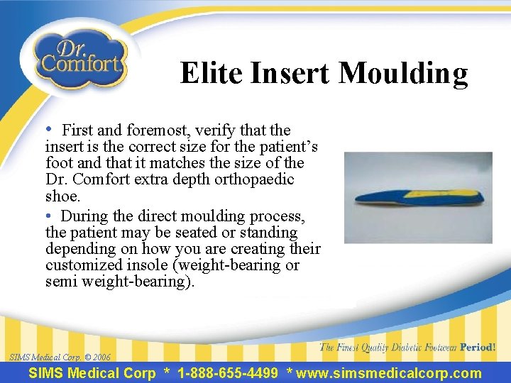 Elite Insert Moulding • First and foremost, verify that the insert is the correct