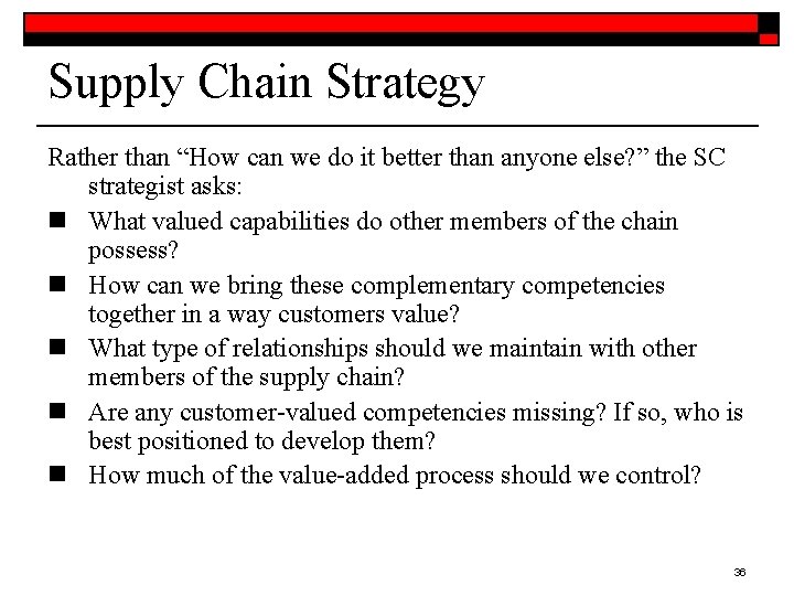 Supply Chain Strategy Rather than “How can we do it better than anyone else? Supply Chain Strategy Rather than “How can we do it better than anyone else?