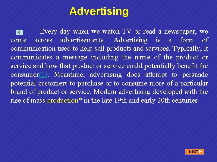 Advertising Every day when we watch TV or read a newspaper, we come across