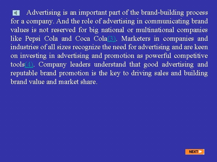 Advertising is an important part of the brand-building process for a company. And the