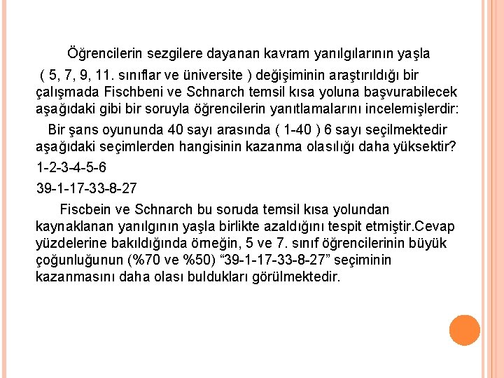 Öğrencilerin sezgilere dayanan kavram yanılgılarının yaşla ( 5, 7, 9, 11. sınıflar ve üniversite