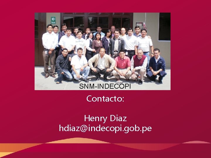 SNM-INDECOPI Contacto: Henry Diaz hdiaz@indecopi. gob. pe 