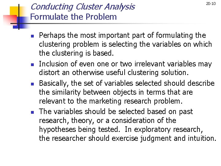 Conducting Cluster Analysis 20 -10 Formulate the Problem n n Perhaps the most important