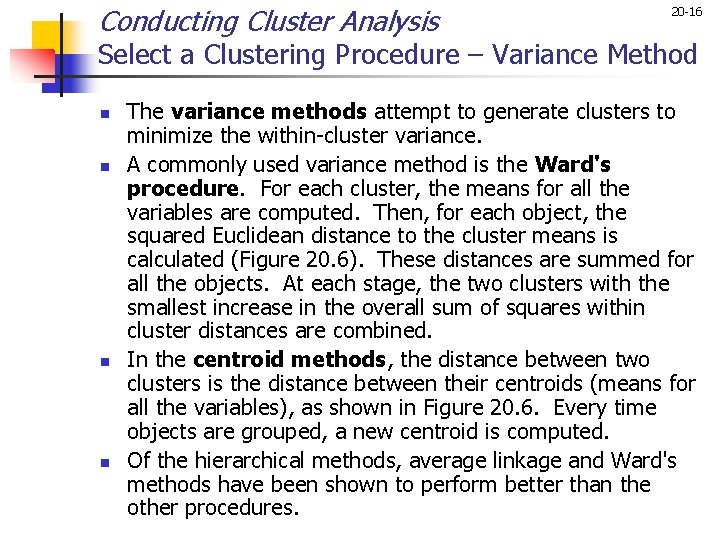 Conducting Cluster Analysis 20 -16 Select a Clustering Procedure – Variance Method n n