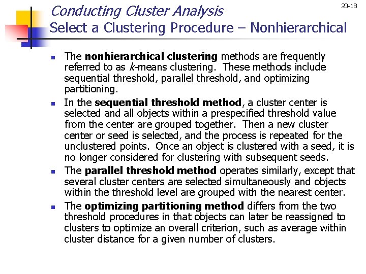 Conducting Cluster Analysis 20 -18 Select a Clustering Procedure – Nonhierarchical n n The