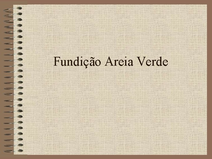 Fundição Areia Verde 