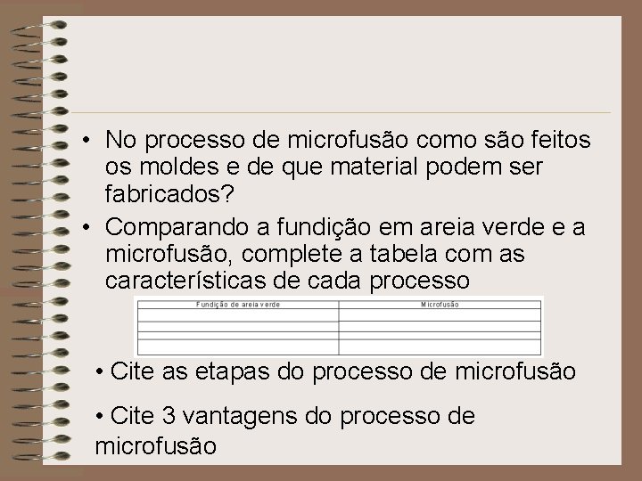  • No processo de microfusão como são feitos os moldes e de que