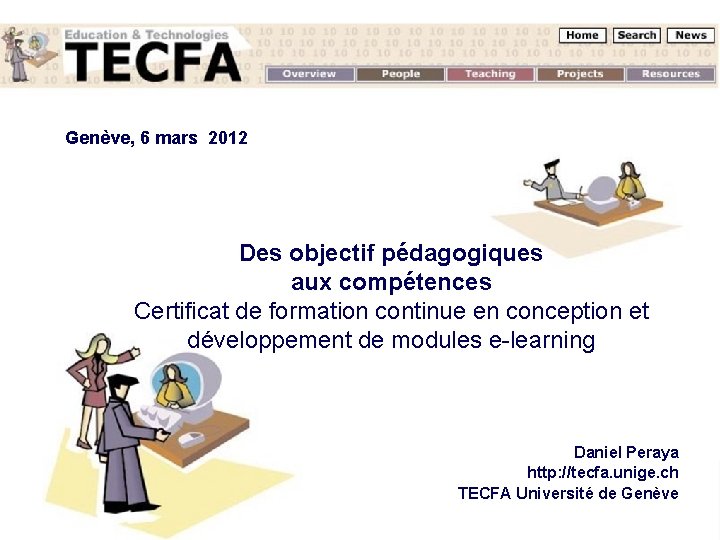 Genève, 6 mars 2012 Des objectif pédagogiques aux compétences Certificat de formation continue en