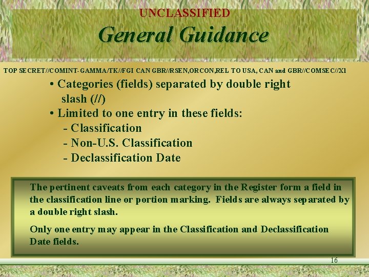 UNCLASSIFIED General Guidance TOP SECRET//COMINT-GAMMA/TK//FGI CAN GBR//RSEN, ORCON, REL TO USA, CAN and GBR//COMSEC//X