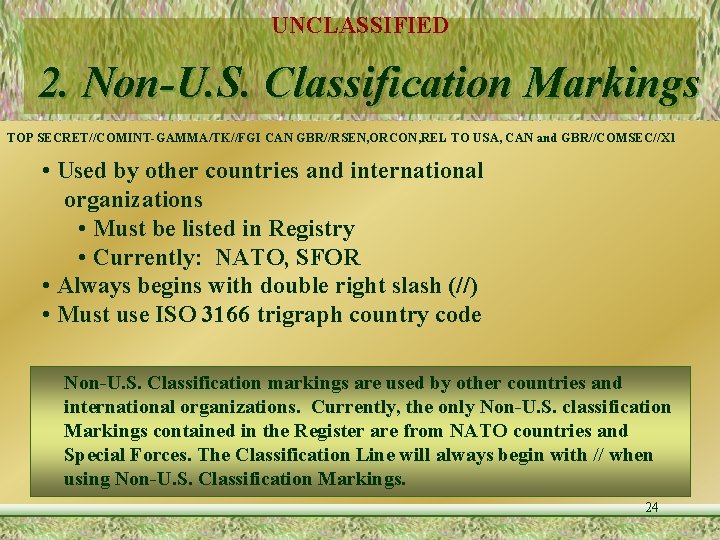 UNCLASSIFIED 2. Non-U. S. Classification Markings TOP SECRET//COMINT-GAMMA/TK//FGI CAN GBR//RSEN, ORCON, REL TO USA,