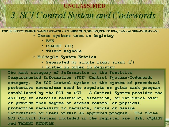 UNCLASSIFIED 3. SCI Control System and Codewords TOP SECRET//COMINT-GAMMA/TK//FGI CAN GBR//RSEN, ORCON, REL TO