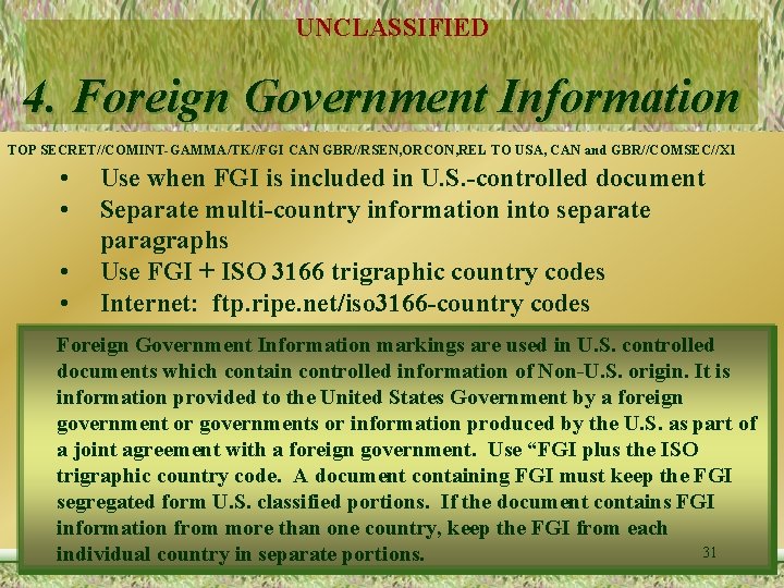 UNCLASSIFIED 4. Foreign Government Information TOP SECRET//COMINT-GAMMA/TK//FGI CAN GBR//RSEN, ORCON, REL TO USA, CAN