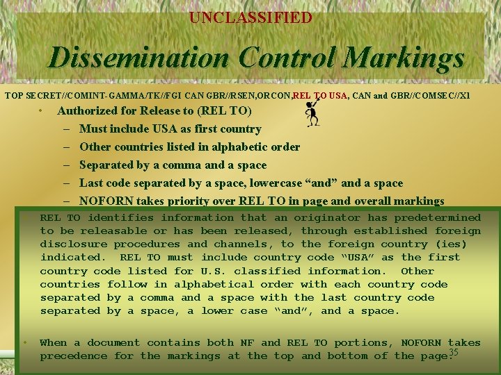 UNCLASSIFIED Dissemination Control Markings TOP SECRET//COMINT-GAMMA/TK//FGI CAN GBR//RSEN, ORCON, REL TO USA, CAN and