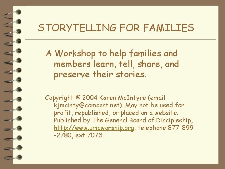 STORYTELLING FOR FAMILIES A Workshop to help families and members learn, tell, share, and